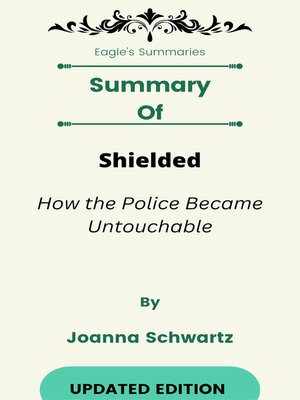cover image of Summary of Shielded How the Police Became Untouchable    by  Joanna Schwartz